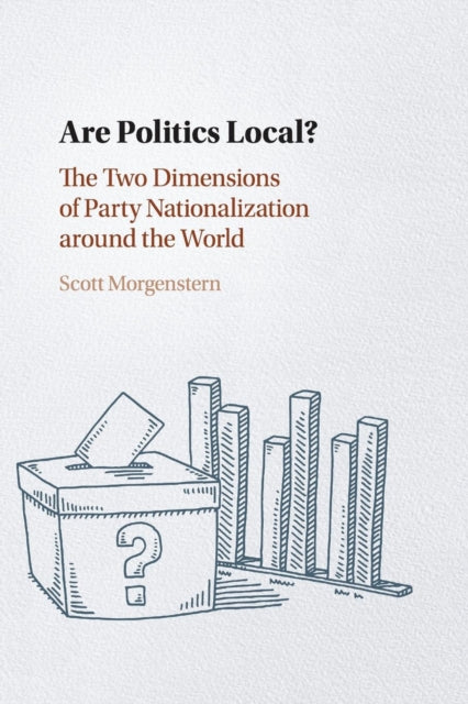 Book cover of: Are Politics Local?. By: Scott Morgenstern