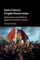 Book cover of: State Crisis in Fragile Democracies. By: Samuel Handlin