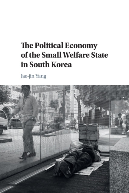 Book cover of: Political Economy of the Small Welfare State in South Korea. By: Chae-Jin Yang