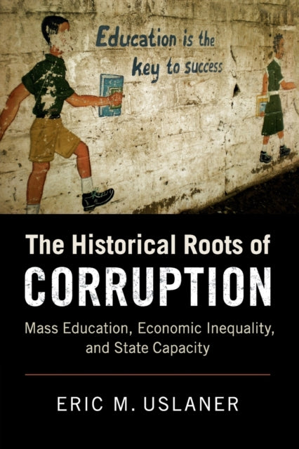Book cover of: Historical Roots of Corruption. By: Eric M. Uslaner