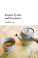 Book cover of: Korean Syntax and Semantics. By: EunHee Lee