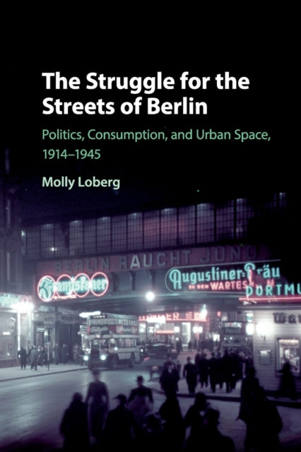 Book cover of: Struggle for the Streets of Berlin. By: Molly Loberg