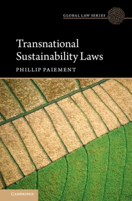 Book cover of: Transnational Sustainability Laws. By: Phillip Paiement