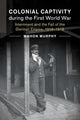 Book cover of: Colonial Captivity during the First World War. By: Mahon Murphy