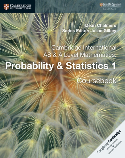 Cambridge International AS & A Level Mathematics: Probability & Statistics 1 Coursebook 9781108407304 Dean Chalmers