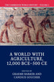 Book cover of: Cambridge World History: Volume 2, A World with Agriculture, 12,000 BCE–500 CE