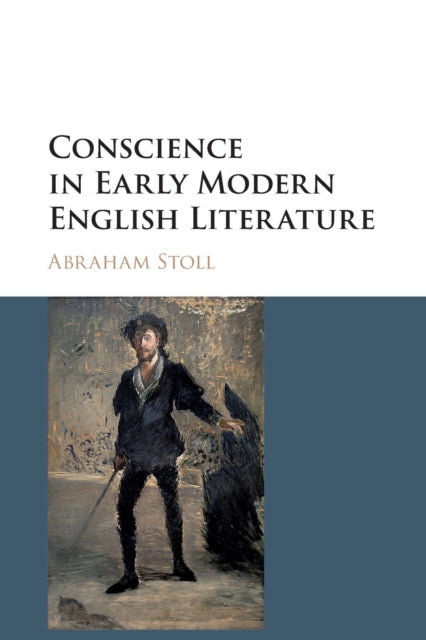 Book cover of: Conscience in Early Modern English Literature. By: Abraham Stoll
