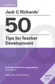 Book cover of: Jack C Richards' 50 Tips for Teacher Development Pocket Editions. By: Jack C. Richards