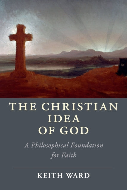 Book cover of: Christian Idea of God. By: Keith Ward
