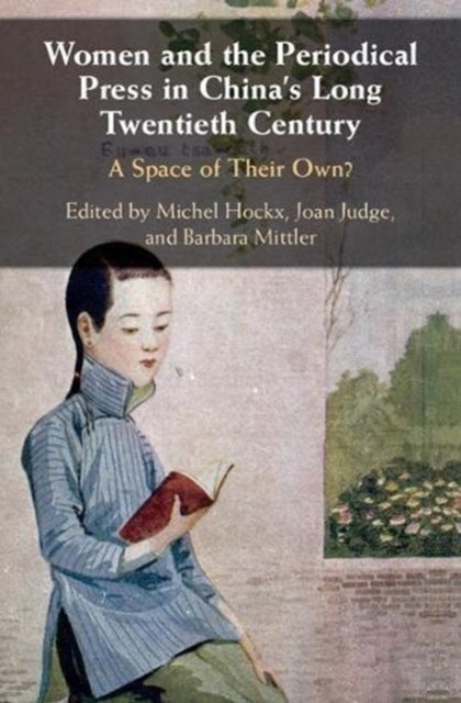 Book cover of: Women and the Periodical Press in China's Long Twentieth Century