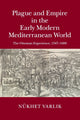 Book cover of: Plague and Empire in the Early Modern Mediterranean World. By: Nükhet Varlik