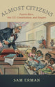 Book cover of: Almost Citizens. By: Sam Erman