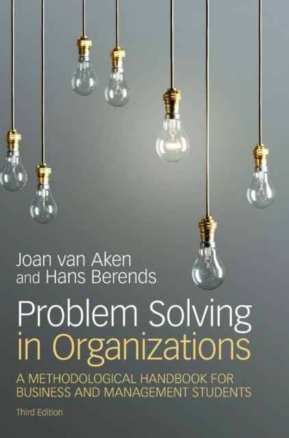 Book cover of: Problem Solving in Organizations. By: Joan Ernst van Aken
