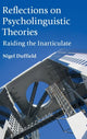 Book cover of: Reflections on Psycholinguistic Theories. By: Nigel Duffield