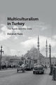 Book cover of: Multiculturalism in Turkey. By: Durukan Kuzu