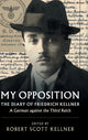 Book cover of: My Opposition. By: Friedrich Kellner