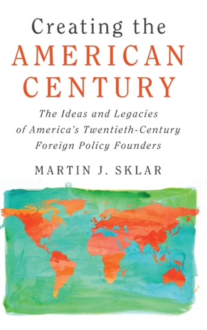 Creating the American Century
