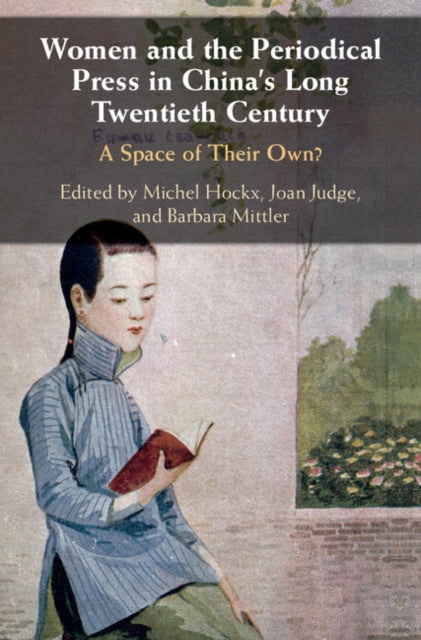 Book cover of: Women and the Periodical Press in China's Long Twentieth Century. By: Michel Hockx