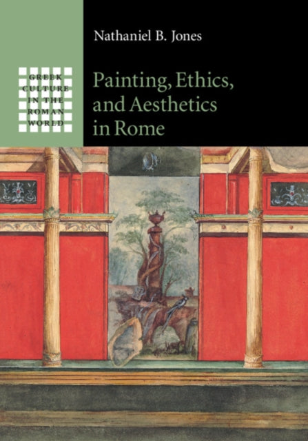 Book cover of: Painting, Ethics, and Aesthetics in Rome. By: Nathaniel B. Jones