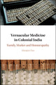 Book cover of: Vernacular Medicine in Colonial India. By: Shinjini Das