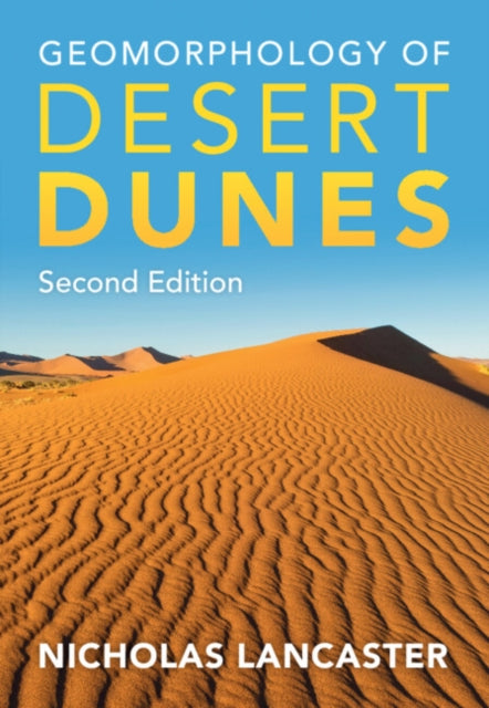 Book cover of: Geomorphology of Desert Dunes. By: Nicholas Lancaster