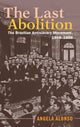 Book cover of: Last Abolition. By: Angela Alonso