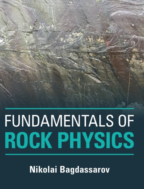 Book cover of: Fundamentals of Rock Physics. By: Nikolai Bagdassarov