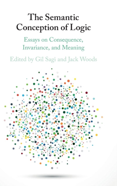 Book cover of: Semantic Conception of Logic. By: Gil Sagi
