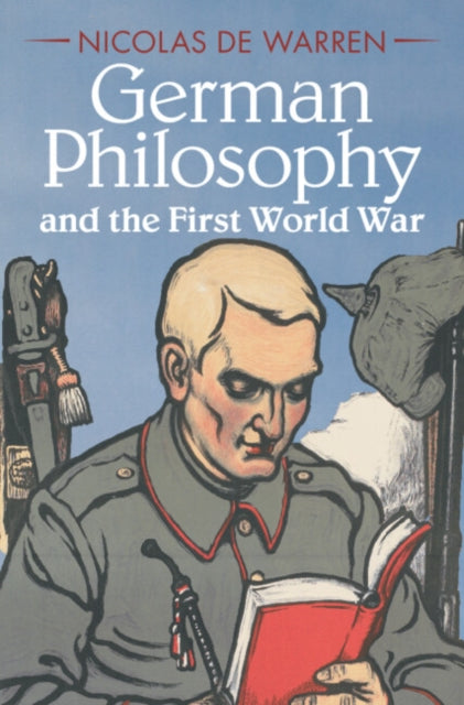 Book cover of: German Philosophy and the First World War. By: Nicolas de Warren