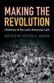 Book cover of: Making the Revolution. By: Kevin A. Young