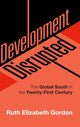 Book cover of: Development Disrupted. By: Ruth Elizabeth Gordon
