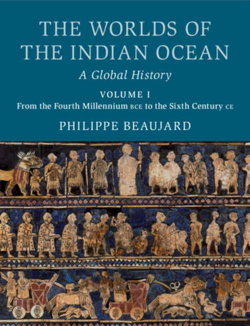 Book cover of: Worlds of the Indian Ocean. By: Philippe Beaujard