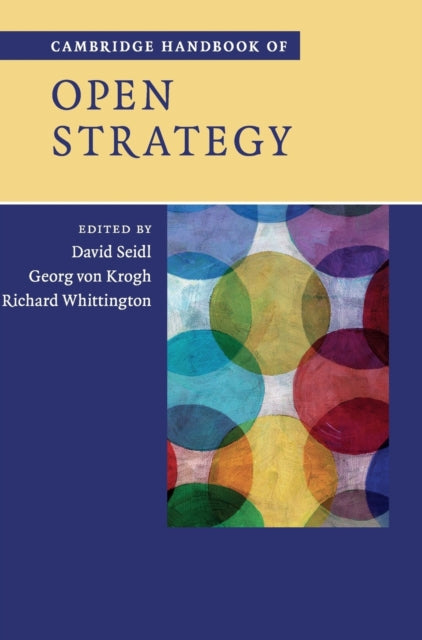 Book cover of: Cambridge Handbook of Open Strategy. By: David Seidl