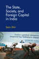 Book cover of: State, Society, and Foreign Capital in India. By: Sojin Shin
