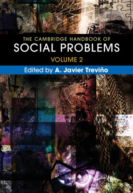 Book cover of: Cambridge Handbook of Social Problems: Volume 2. By: A. Javier Treviño