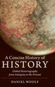 Book cover of: Concise History of History. By: Daniel Woolf