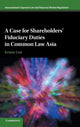 Book cover of: Case for Shareholders' Fiduciary Duties in Common Law Asia. By: Ernest Lim