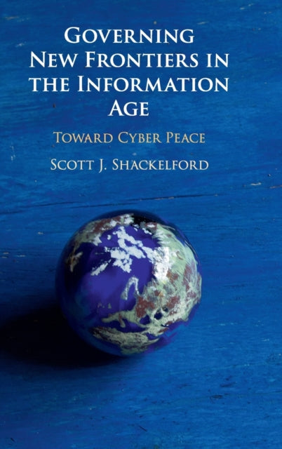 Book cover of: Governing New Frontiers in the Information Age. By: Scott J. Shackelford