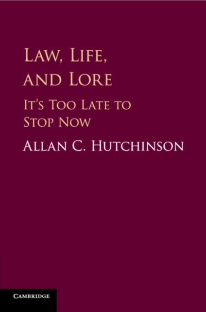 Book cover of: Law, Life, and Lore. By: Allan Hutchinson