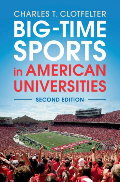 Book cover of: Big-Time Sports in American Universities. By: Charles T. Clotfelter