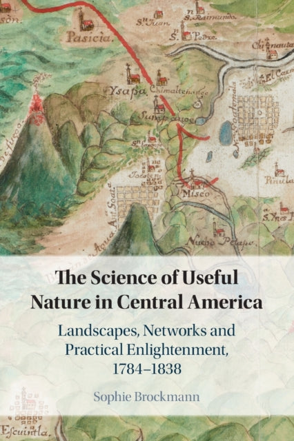 Book cover of: Science of Useful Nature in Central America. By: Sophie Brockmann