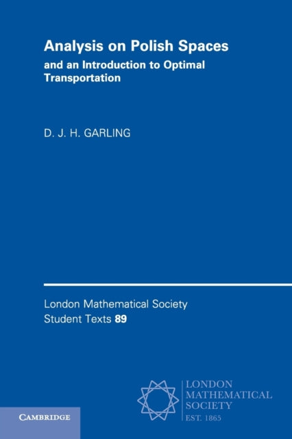 Book cover of: Analysis on Polish Spaces and an Introduction to Optimal Transportation. By: D. J. H. Garling