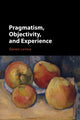 Book cover of: Pragmatism, Objectivity, and Experience. By: Steven Levine