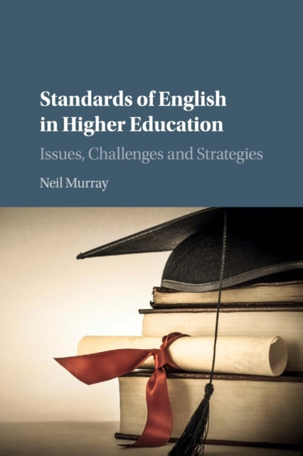 Book cover of: Standards of English in Higher Education. By: Neil Murray