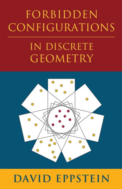 Book cover of: Forbidden Configurations in Discrete Geometry. By: David Eppstein