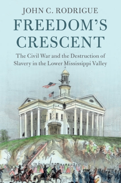 Book cover of: Freedom's Crescent. By: John C. Rodrigue