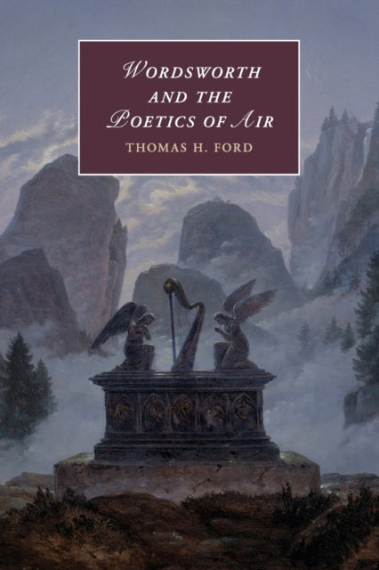 Book cover of: Wordsworth and the Poetics of Air. By: Thomas H. Ford