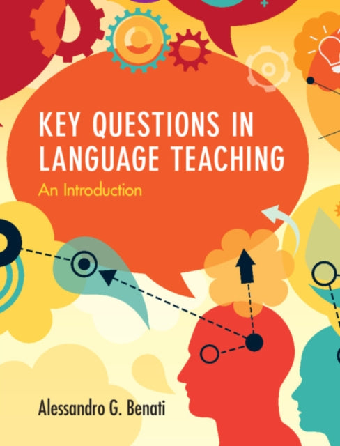 Book cover of: Key Questions in Language Teaching. By: Alessandro G. Benati