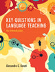 Book cover of: Key Questions in Language Teaching. By: Alessandro G. Benati