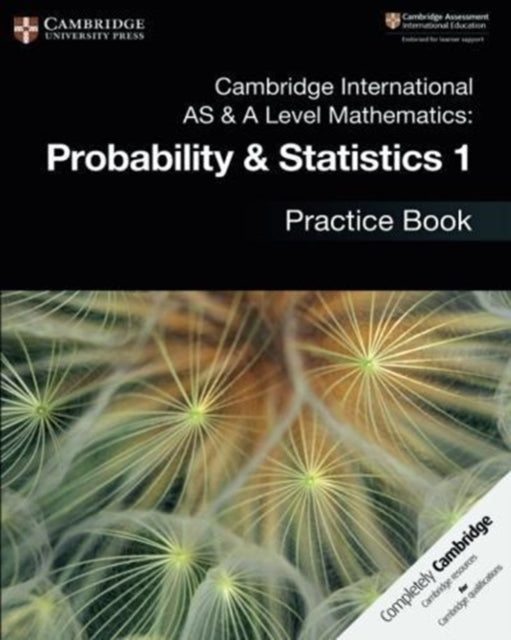 Book cover of: Cambridge International AS & A Level Mathematics: Probability & Statistics 1 Practice Book. By: Dean Chalmers